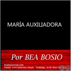 MARA AUXILIADORA - Por BEA BOSIO - Domingo, 30 de Mayo de 2021